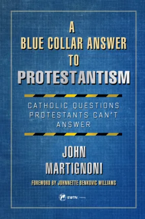 A Blue Collar Answer to Protestantism