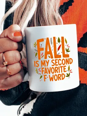 Fall Is My Second Favorite F Word Mug