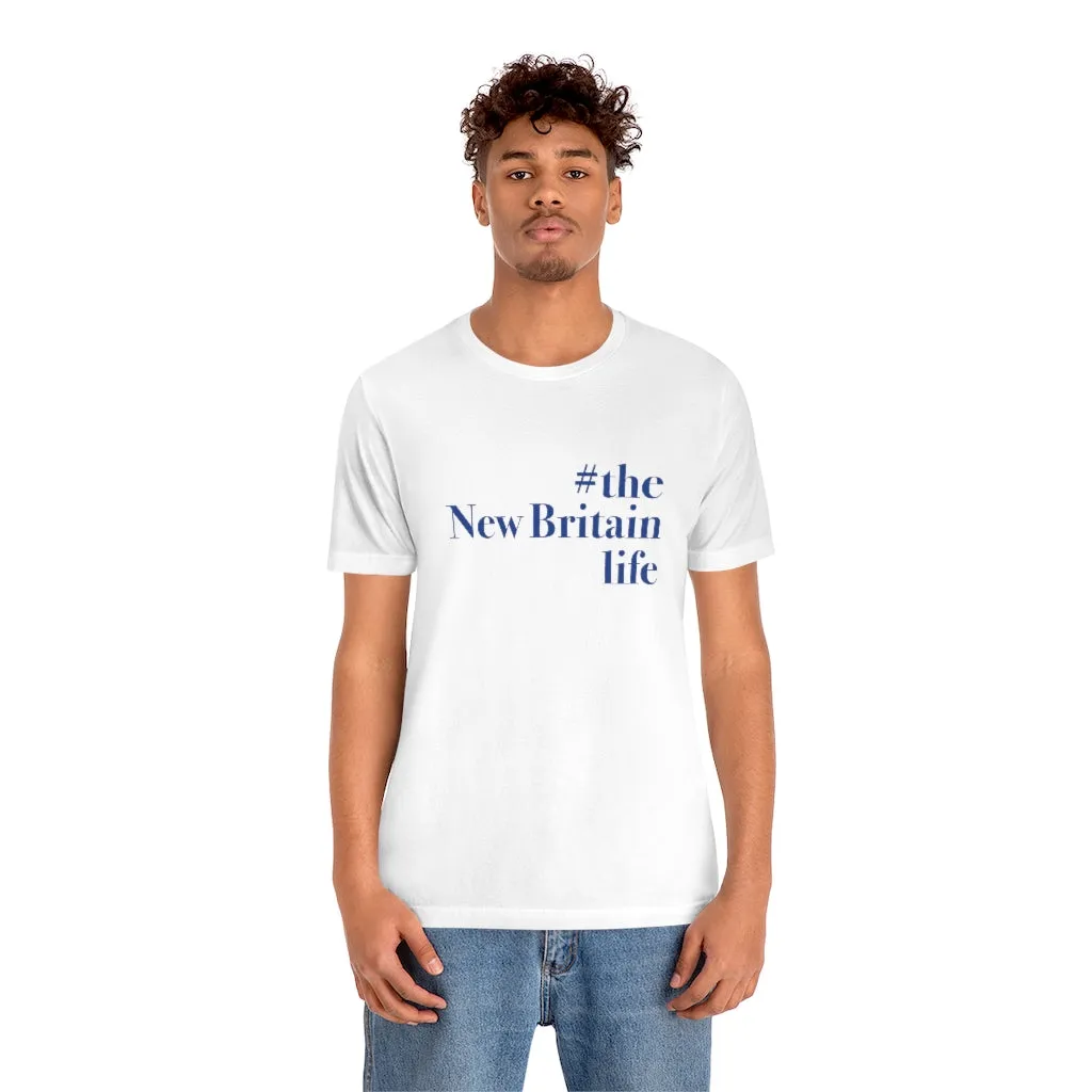 #thenewbritainlife Unisex Jersey Short Sleeve Tee